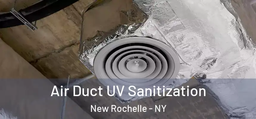 Air Duct UV Sanitization New Rochelle - NY
