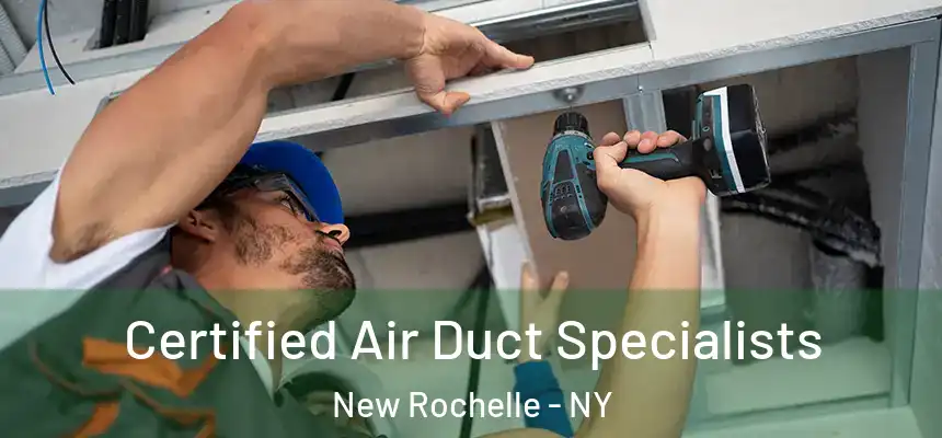 Certified Air Duct Specialists New Rochelle - NY