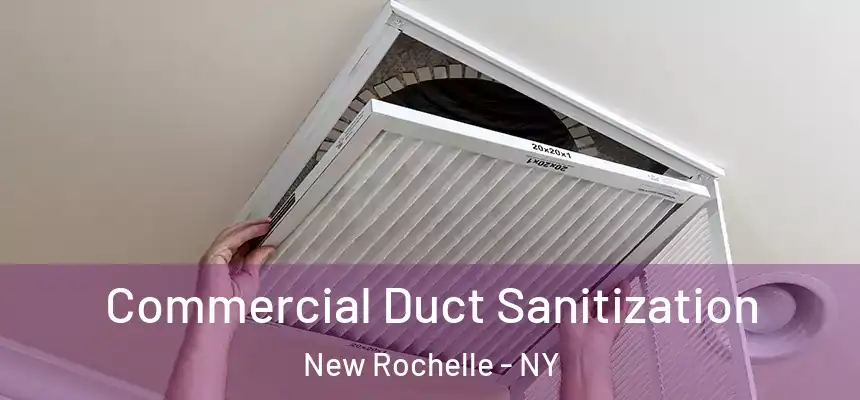  Commercial Duct Sanitization New Rochelle - NY