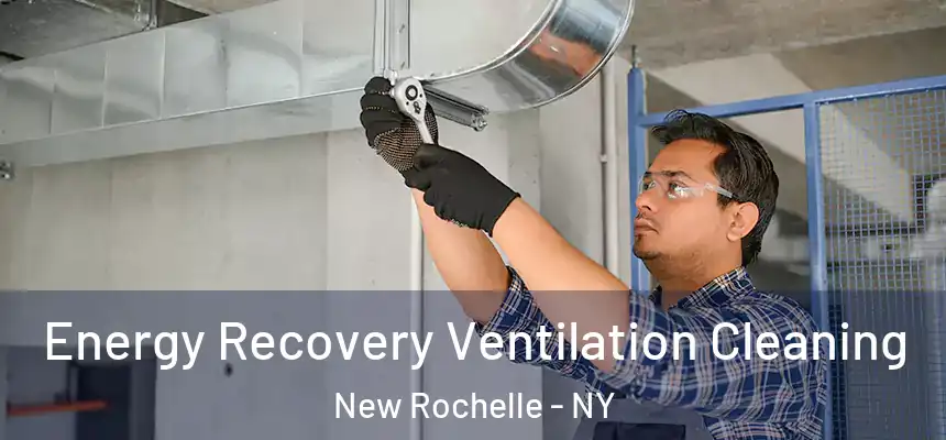 Energy Recovery Ventilation Cleaning New Rochelle - NY