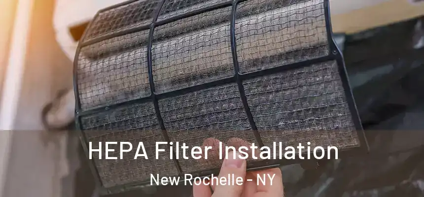  HEPA Filter Installation New Rochelle - NY
