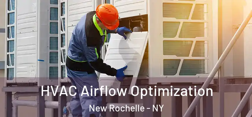 HVAC Airflow Optimization New Rochelle - NY