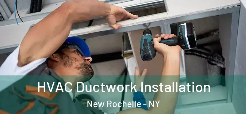  HVAC Ductwork Installation New Rochelle - NY