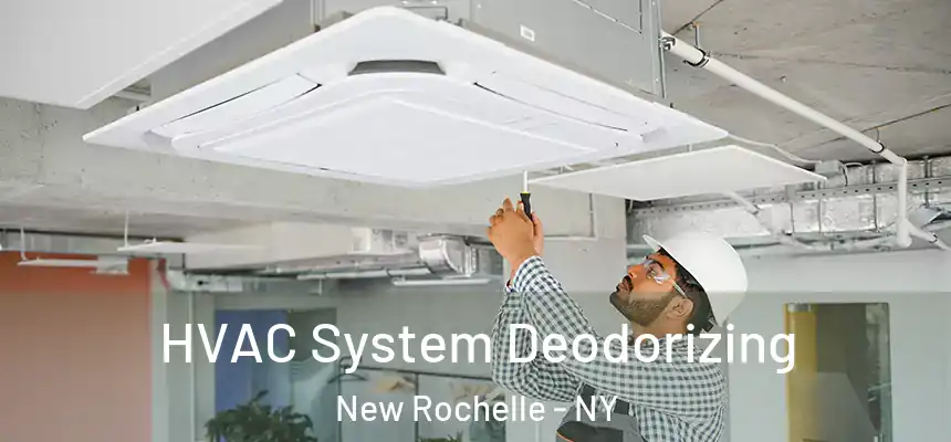 HVAC System Deodorizing New Rochelle - NY