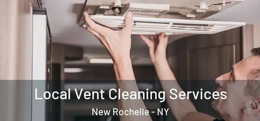 Local Vent Cleaning Services New Rochelle - NY
