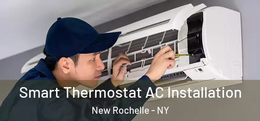  Smart Thermostat AC Installation New Rochelle - NY