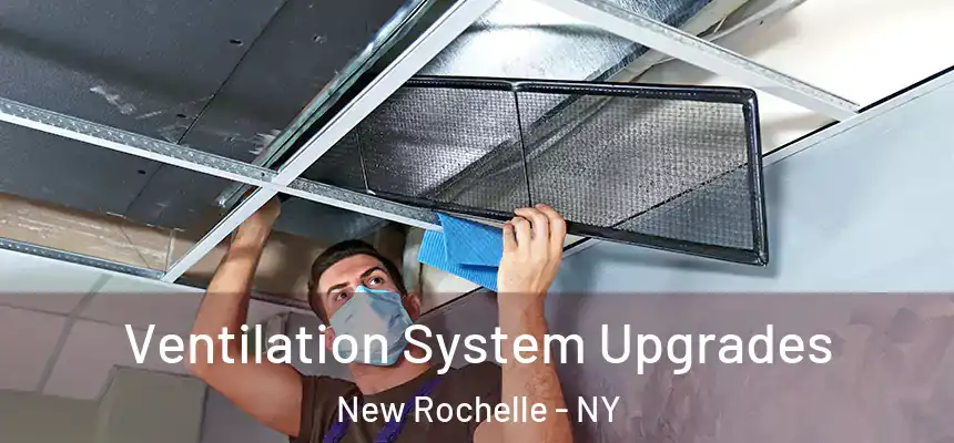 Ventilation System Upgrades New Rochelle - NY